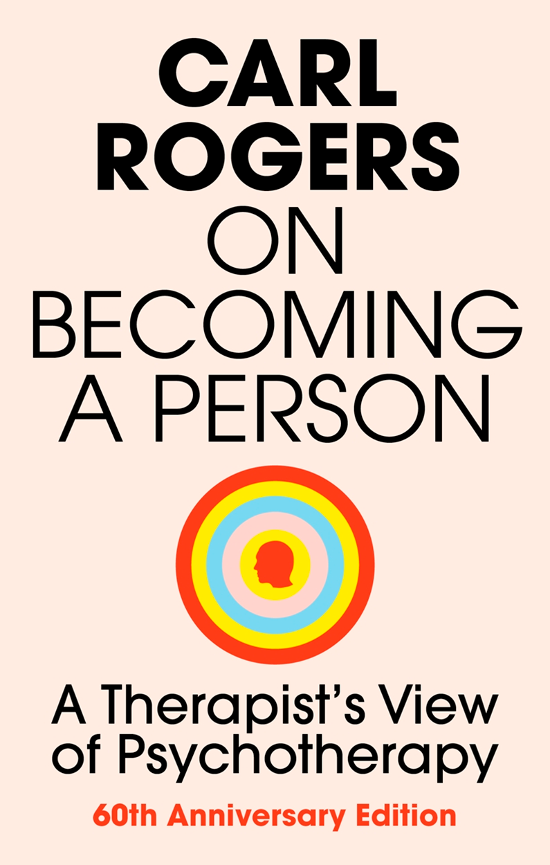 On Becoming a Person: A Therapist’s View of Psychotherapy by Carl Rogers