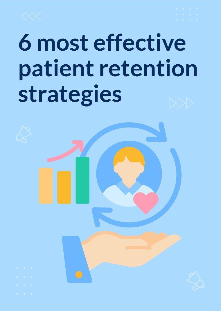 6 most effective patient retention strategies for your clinic’s success