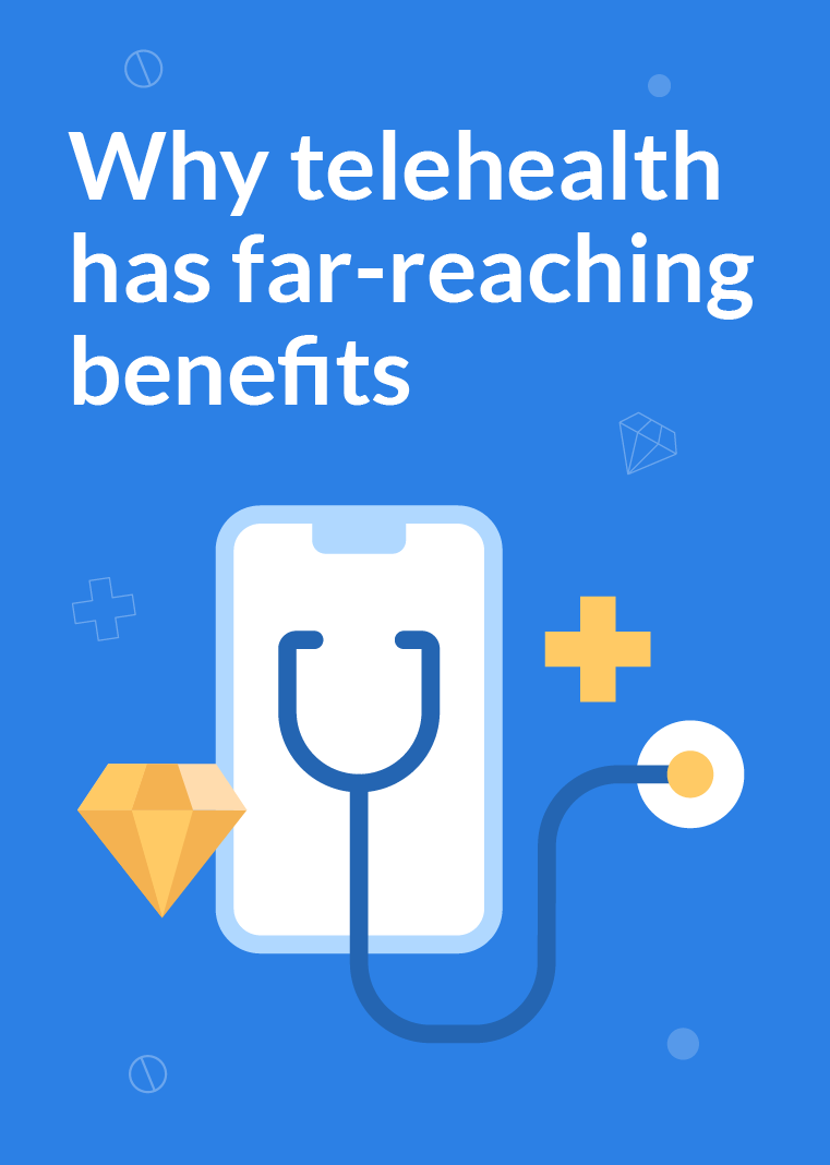  Why telehealth has far-reaching benefits