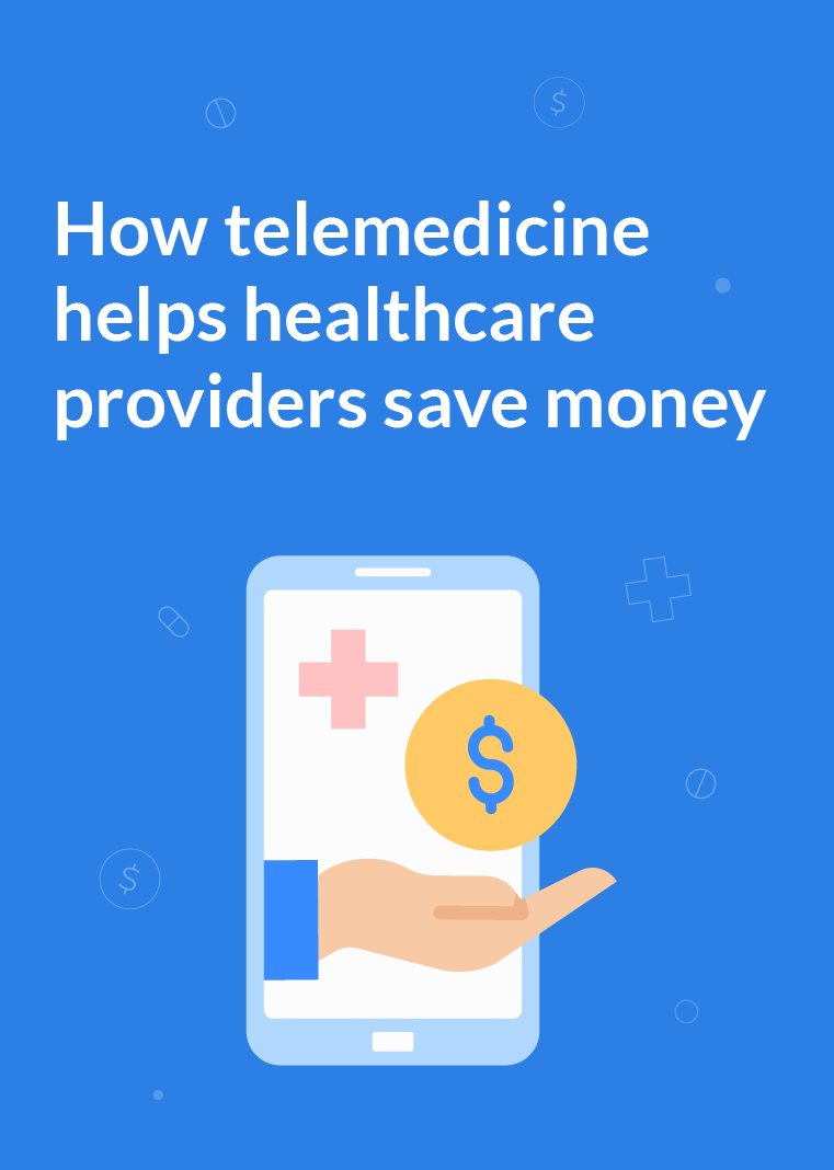 How telemedicine helps healthcare providers save money